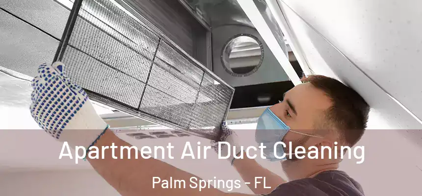  Apartment Air Duct Cleaning Palm Springs - FL