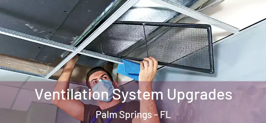  Ventilation System Upgrades Palm Springs - FL